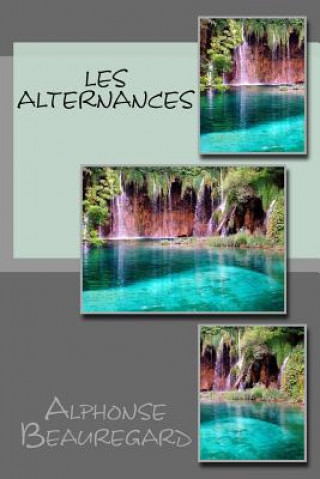 Knjiga Les Alternances M Alphonse Beauregard