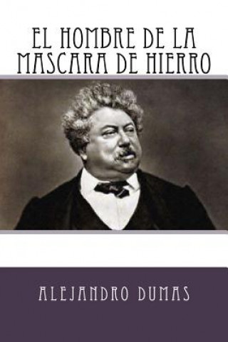 Libro El Hombre de la Mascara de Hierro (Spanish Edition) Alejandro Dumas