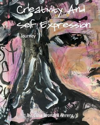 Knjiga Creativity And Self Expression: A Journey Gina Bronzini Ahrens