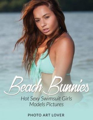 Carte Beach Bunnies: Hot Sexy Swimsuit Girls Models Pictures Photo Art Lover