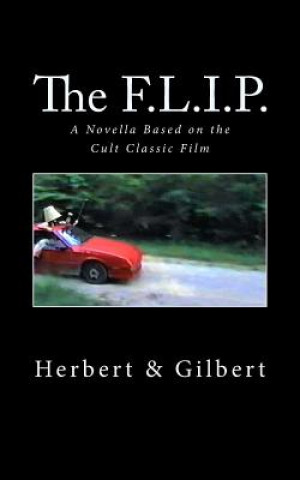 Könyv The F.L.I.P.: A Novella Based on the Cult Classic Film Herbert Tucker