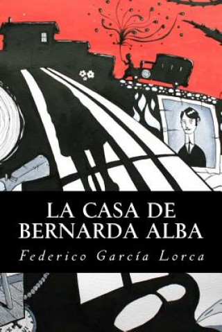 Kniha La Casa de Bernarda Alba Federico García Lorca