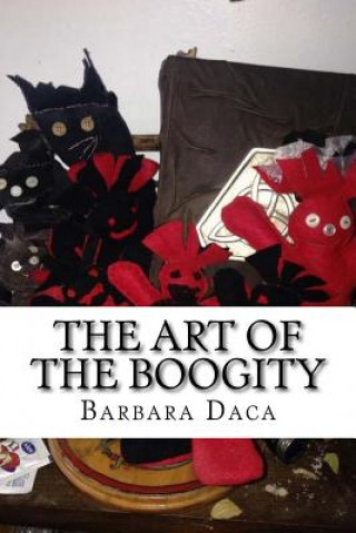 Książka The Art of the Boogity: Hoodoo in the Heart of the Appalachia Dr Barbara Ann Daca DDIV