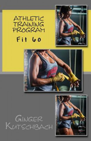 Knjiga Athletic Training Program: F60 Mrs Ginger N Kutschbach