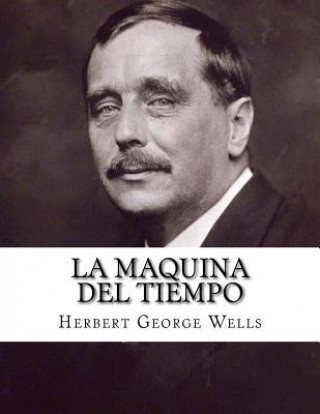 Książka La Maquina Del Tiempo (Spanish Edition) Herbert George Wells