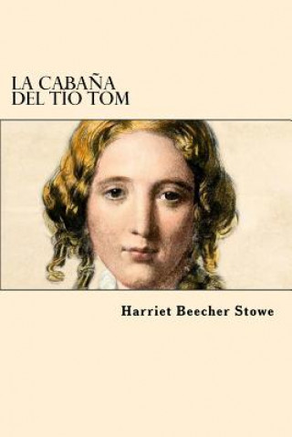 Kniha La Caba?a del Tio Tom (Spanish Edition) Harriet Beecher Stowe