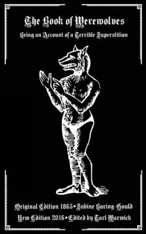 Carte The Book of Werewolves: Being an Account of a Terrible Superstition Sabine Baring-Gould