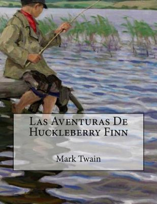 Kniha Las Aventuras De Huckleberry Finn Mark Twain