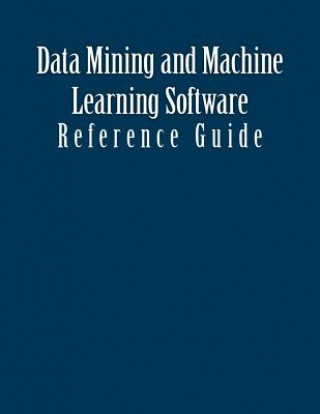 Kniha Data Mining and Machine Learning Software: Reference Guide Patrick Schaufelberge