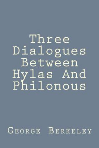 Книга Three Dialogues Between Hylas And Philonous George Berkeley