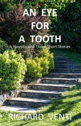Könyv An Eye for a Tooth: A Novella and Three Shorts Stories Richard Venti