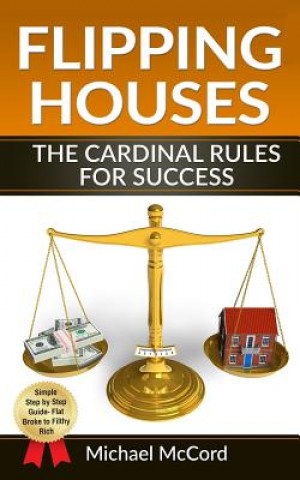 Könyv Flipping Houses: The Cardinal Rules for Success Michael McCord