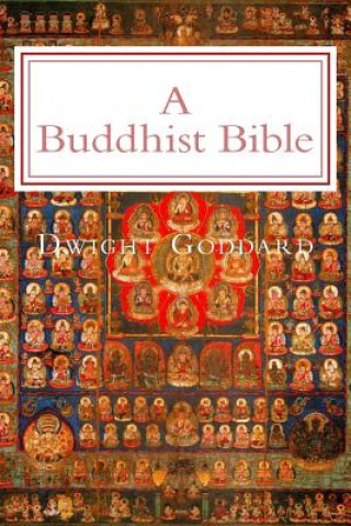 Kniha A Buddhist Bible: Illustrated Edition Dwight Goddard