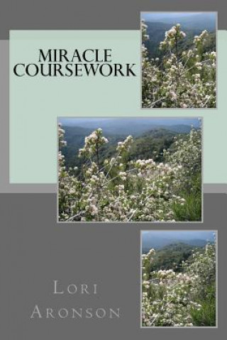 Knjiga Miracle Coursework Lori Aronson