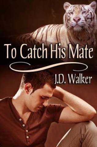 Книга To Catch His Mate J D Walker