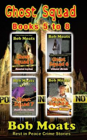 Książka Ghost Squad Books 5-8 Bob Moats