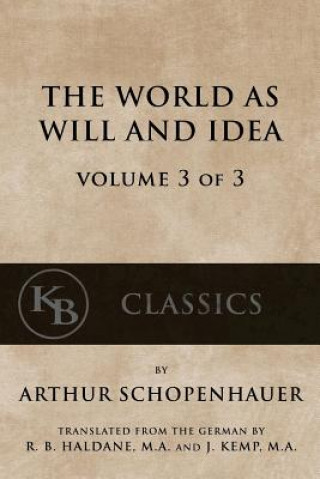 Kniha The World As Will And Idea (Vol. 3 of 3) Arthur Schopenhauer