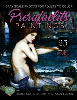 Knjiga PreRafaelits Paintings: Coloring Book for Adults, Book 5, Boost Your Creativity and Focus Vintage Studiolo