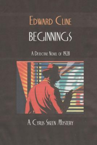 Kniha Beginnings: A Cyrus Skeen Mystery Edward Cline