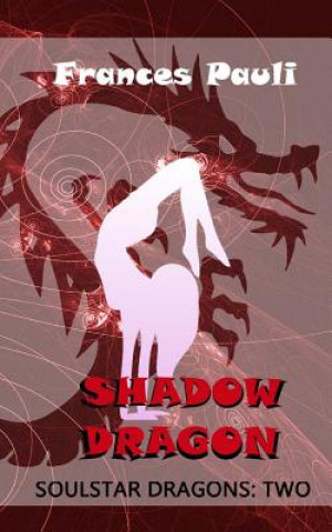 Kniha Shadow Dragon Frances Pauli