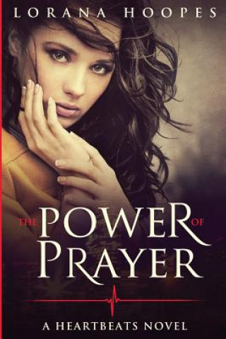 Książka The Power of Prayer: A Heartbeats Novel Mrs Lorana Hoopes