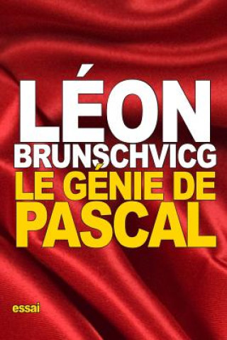 Kniha Le génie de Pascal Léon Brunschvicg