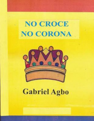 Könyv No Croce No Corona Gabriel Agbo