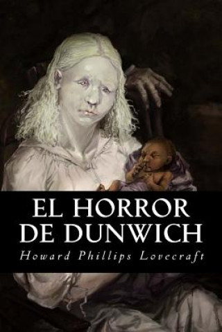 Kniha El Horror de Dunwich Howard Phillips Lovecraft