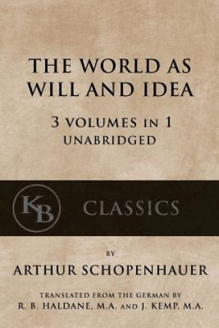 Carte The World As Will And Idea: 3 vols in 1 [unabridged] Arthur Schopenhauer
