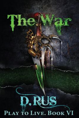 Könyv The War (Play to Live: Book #6) D Rus