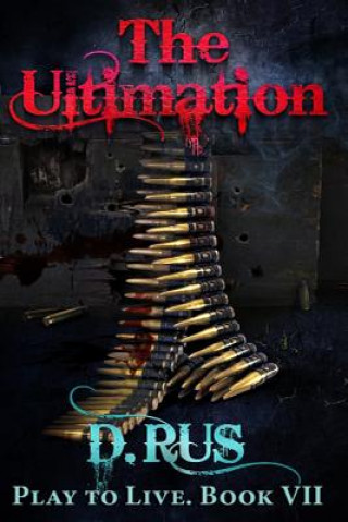 Carte The Ultimation (Play to Live: Book #7) D Rus