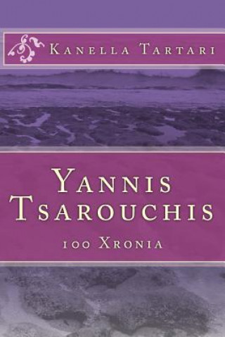 Kniha Yannis Tsarouxis: 100 Xronia Kanella Tartari