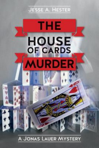 Kniha The House Of Cards Murder: A Jonas Lauer Mystery Jesse a Hester