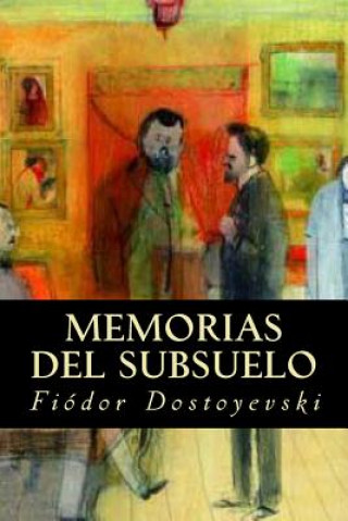 Könyv Memorias del Subsuelo Fiodor Dostoyevski