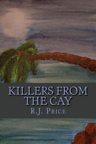 Book Killers from the Cay R J Price