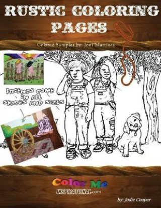 Könyv Coloring Rustic Pages: Combination of Country Rustic, Yesteryear and fun relaxing pages Jodie Cooper