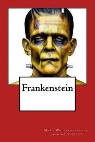 Knjiga Frankenstein Mary Wollstonecraft (Gowin) Shelley