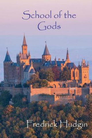 Buch School of the Gods Fredrick Hudgin