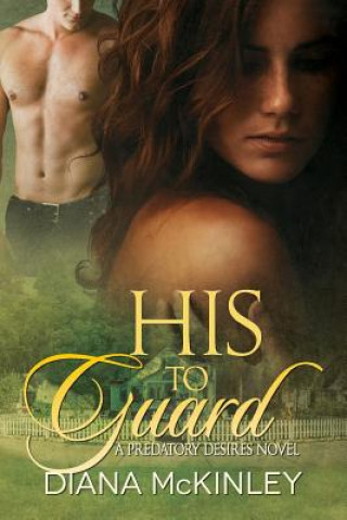 Knjiga His To Guard Diana McKinley