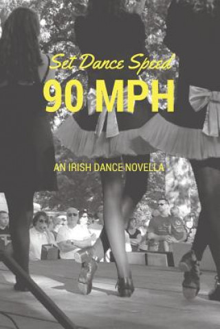 Knjiga Set Dance Speed: 90 MPH Megh Devlin