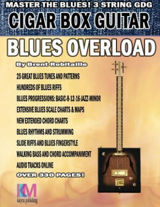 Könyv Cigar Box Guitar - Blues Overload Brent C Robitaille