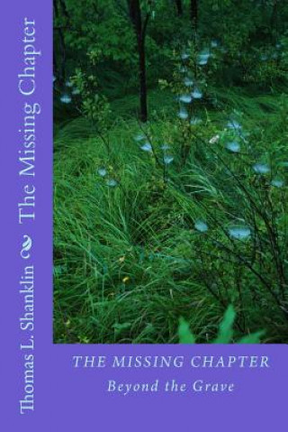 Knjiga The Missing Chapter: Beyond the Grave Thomas L Shanklin