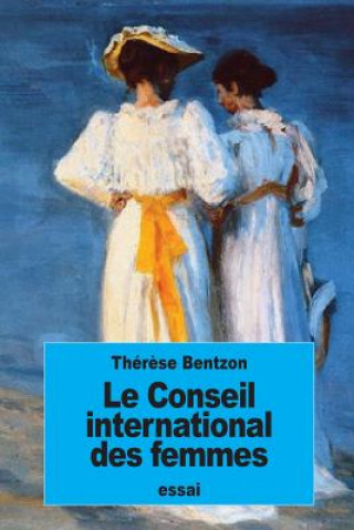 Kniha Le Conseil international des femmes Therese Bentzon