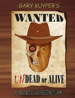 Buch Wanted: Undead or Alive Gary Kuyper