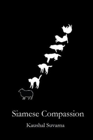 Knjiga Siamese Compassion Kaushal Suvarna