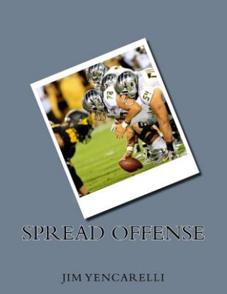 Knjiga Spread offense Jim Yencarelli
