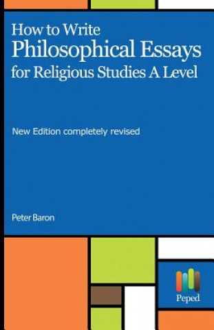 Knjiga How to Write Philosophical Essays: For Religious Studies a Level Peter Baron