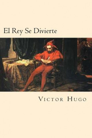 Book El Rey Se Divierte (Spanish Edition) Victor Hugo