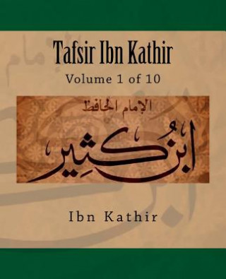 Kniha Tafsir Ibn Kathir: Volume 1 of 10 Ibn Kathir