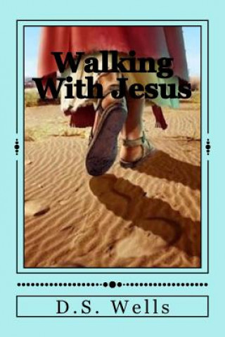 Knjiga Walking with Jesus D S Wells